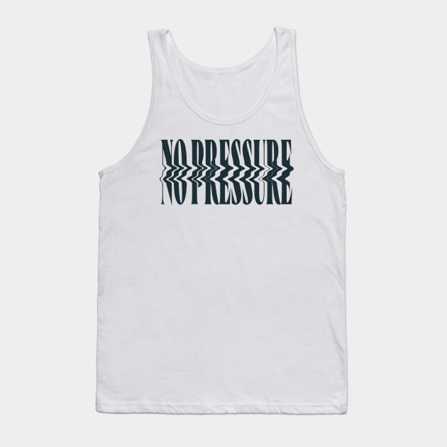 No Pressure Stylized Logo V2 - Logic Tank Top by crossroadsts